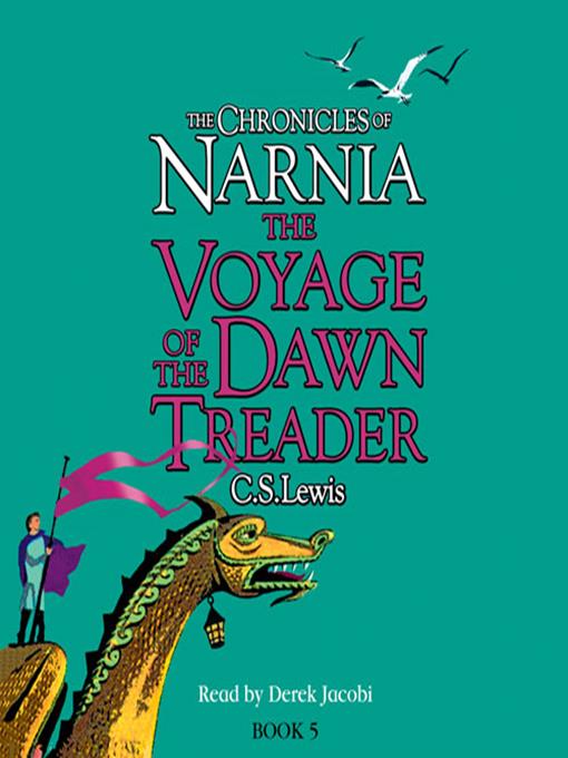 Title details for The Chronicles of Narnia Book 5: The Voyage of the Dawn Treader by C.S. Lewis - Available